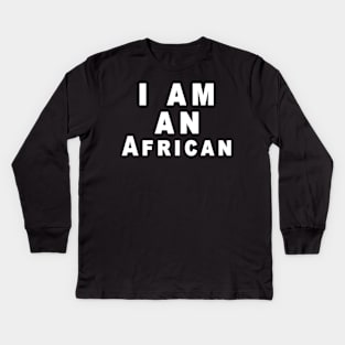 I Am an African Kids Long Sleeve T-Shirt